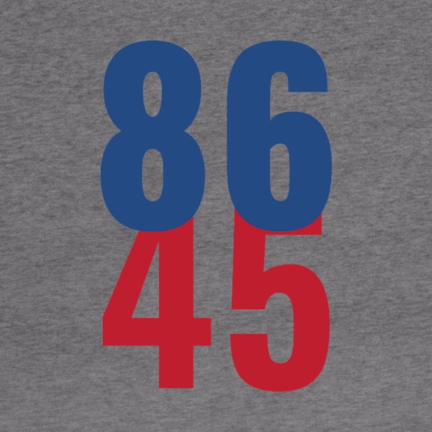 86 45 Anti Trump Impeachment T-Shirt / Politics Gift For Democrats, Liberals, Leftists, Feminists, Trump Haters And Bernie Sanders Fans by TheCreekman